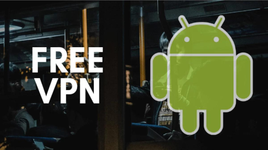 Best Free VPN’s for Android